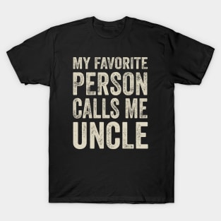 Uncle Gift - My Favorite Person Calls Me Uncle T-Shirt